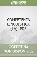 COMPETENZA LINGUISTICA (LA)   PDF libro