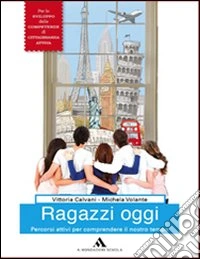 Ragazzi oggi. Sviluppo competenze. Per la Scuola media. Con espansione online libro