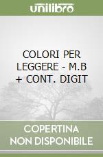 COLORI PER LEGGERE - M.B + CONT. DIGIT libro