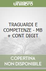 TRAGUARDI E COMPETENZE - MB + CONT DIGIT libro