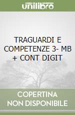 TRAGUARDI E COMPETENZE 3- MB + CONT DIGIT libro