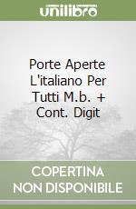 Porte Aperte L'italiano Per Tutti M.b. + Cont. Digit libro