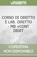 CORSO DI DIRITTO E LAB. DIRITTO - MB +CONT DIGIT libro