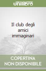 Il club degli amici immaginari libro