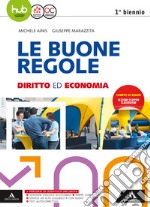 Le buone regole. Diritto economia. Per il primo bi libro