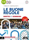 Le buone regole. Diritto economia. Per le Scuole s libro