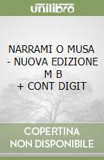 NARRAMI O MUSA - NUOVA EDIZIONE   M B  + CONT  DIGIT libro