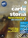 Carte della storia. Spazi e tempi del mondo. Per i Licei e gli Ist. magistrali. Con e-book. Con espansione online (Le). Vol. 2: Dall'età delle rivoluzioni alla fine dellOttocento libro