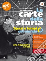 Carte della storia. Spazi e tempi del mondo. Per i Licei e gli Ist. magistrali. Con e-book. Con espansione online (Le). Vol. 3: Dal Novecento a oggi libro