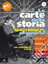 Carte della storia. Spazi e tempi del mondo. Per i Licei e gli Ist. magistrali. Con e-book. Con espansione online (Le). Vol. 3: Dal Novecento a oggi libro