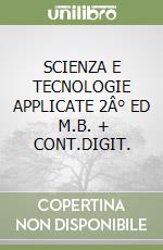 SCIENZA E TECNOLOGIE APPLICATE  2Â° ED   M.B. + CONT.DIGIT. libro