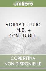 STORIA FUTURO     M.B. + CONT.DIGIT. libro