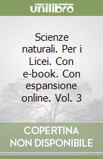 Scienze naturali. Per i Licei. Con e-book. Con espansione online. Vol. 3 libro