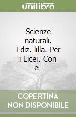 Scienze naturali. Ediz. lilla. Per i Licei. Con e- libro