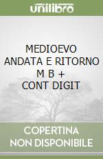 MEDIOEVO ANDATA E RITORNO M B + CONT DIGIT libro