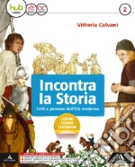 Incontra la storia. Per la Scuola media. Con e-book. Con 2 espansioni online. Con Libro: Atlante. Vol. 2 libro