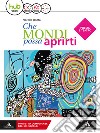 Che mondi possa aprirti. Poesia e teatro. Per le Scuole superiori. Con e-book. Con espansione online. Con libro: Letteratura delle origini libro di Botta Nerella