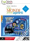 Che mondi possa aprirti. Epica. Per le Scuole superiori. Con e-book. Con espansione online libro