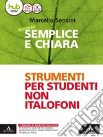 In forma semplice e chiara. Italiano per stranieri. Per la Scuola media. Con e-book. Con espansione online libro