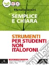 In forma semplice e chiara. Italiano per stranieri. Per la Scuola media. Con e-book. Con espansione online libro