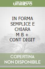 IN FORMA SEMPLICE E CHIARA      M B  + CONT DIGIT libro