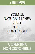 SCIENZE NATURALI LINEA VERDE      M B  + CONT DIGIT libro