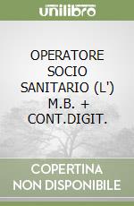 OPERATORE SOCIO SANITARIO (L')      M.B. + CONT.DIGIT. libro