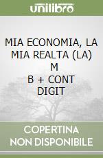 MIA ECONOMIA, LA MIA REALTA  (LA)     M B  + CONT DIGIT libro