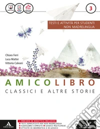 Amico libro. Stranieri. Per la Scuola media. Con e-book. Con espansione online. Vol. 3 libro