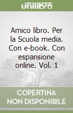 Amico libro. Per la Scuola media. Con e-book. Con espansione online. Vol. 1 libro