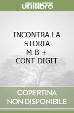 INCONTRA LA STORIA      M B  + CONT DIGIT libro