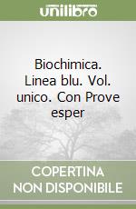 Biochimica. Linea blu. Vol. unico. Con Prove esper libro