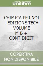 CHIMICA PER NOI - EDIZIONE TECH VOLUME      M B  + CONT DIGIT libro