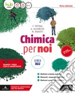 Chimica per noi. Ediz. blu. Per il secondo biennio dei Licei. Con e-book. Con espansione online. Vol. 1 libro