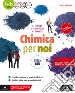 Chimica per noi. Ediz. blu. Per il secondo biennio dei Licei. Con e-book. Con espansione online. Vol. 2 libro