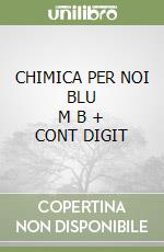 CHIMICA PER NOI BLU     M B  + CONT DIGIT libro