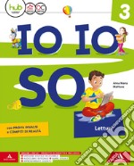 Io io so. Letture Con Grammatica scrittura arte musica, Libro delle discipline, Quaderno degli esercizi, Scheda Italia e Scheda verbi. Per la Scuola elementare. Con e-book. Con espansione online. Vol. 3 libro