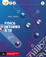 Fisica intorno a te. Ediz. tech. Per gli Ist. tecnici e professionali. Con e-book. Con espansione online. Vol. 2 libro