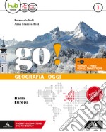 Go! Geografia oggi. Italia-Europa-Atlante Italia-Europa-Educazione civica con Agenda 2030. Per la Scuola media. Con e-book. Con espansione online. Vol. 1 libro