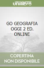 GO GEOGRAFIA OGGI 2 ED. ONLINE libro