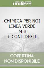 CHIMICA PER NOI LINEA VERDE      M B  + CONT DIGIT libro