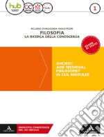 Filosofia. la ricerca della conoscenza. Ancient and medieval philosophy in CLIL modules. Per le Scuole superiori. Con e-book. Con espansione online. Vol. 1 libro