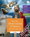 Dove inizia il futuro. Volume + atlante + cittadin libro