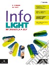 Infolight. Per il primo biennio di Licei e Ist. magistrali. Con e-book. Con espansione online libro