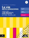 Vie della conoscenza. Ancient and medieval philosophy in CLIL modules. Per le Scuole superiori. Con e-book. Con espansione online (Le) libro