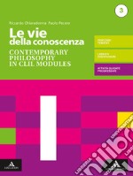 Vie della conoscenza. Contemporary philosophy in CLIL modules. Per le Scuole superiori. Con e-book. Con espansione online (Le) libro