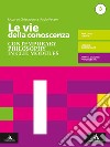 Vie della conoscenza. Contemporary philosophy in CLIL modules. Per le Scuole superiori. Con e-book. Con espansione online (Le) libro