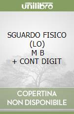 SGUARDO FISICO (LO)       M B  + CONT DIGIT libro