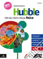 Hubble. Con gli occhi della fisica. Per il 3° anno dei Licei e gli Ist. magistrali. Con e-book. Con espansione online. Vol. 1 libro