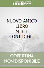 NUOVO AMICO LIBRO     M B  + CONT DIGIT libro